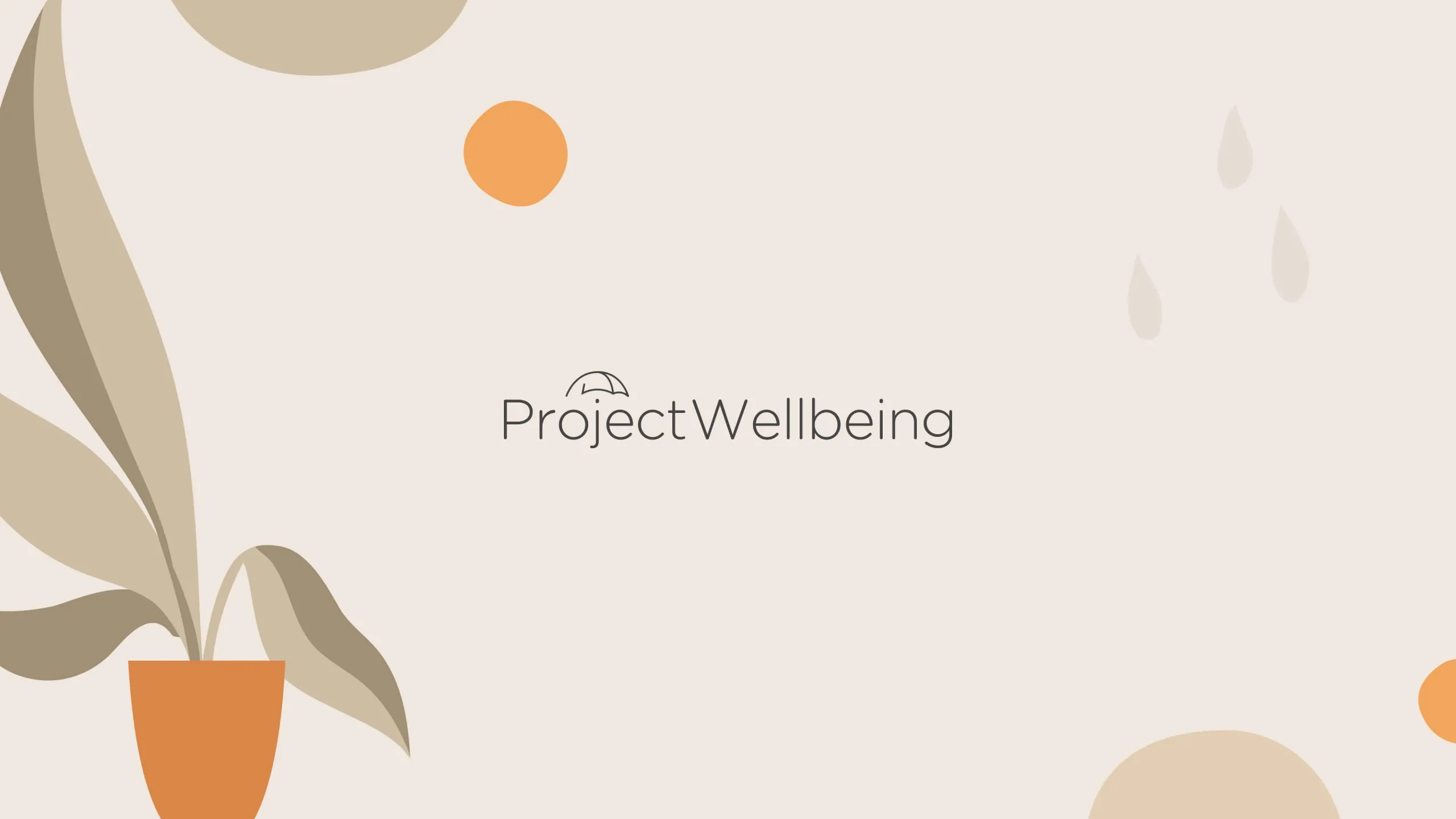 Project Wellbeing logo with abstract plant and dot illustrations on a beige background.